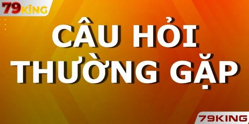 Câu hỏi thường gặp 79KING về sự an toàn tại website