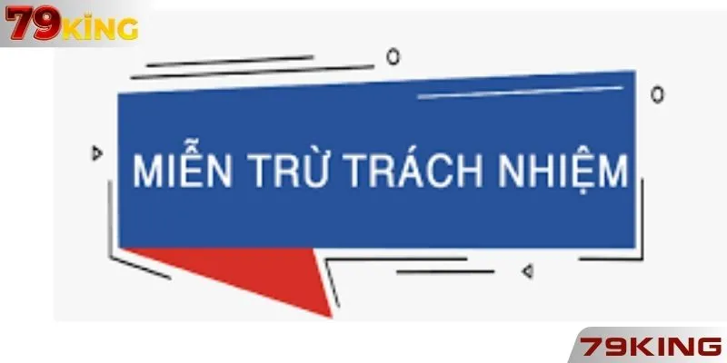 Miễn trừ trách nhiệm 79KING bảo vệ quyền lợi